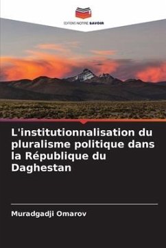 L'institutionnalisation du pluralisme politique dans la République du Daghestan - Omarov, Muradgadji