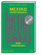 Mexiko vegetarisch - Das Kochbuch - Bild 1