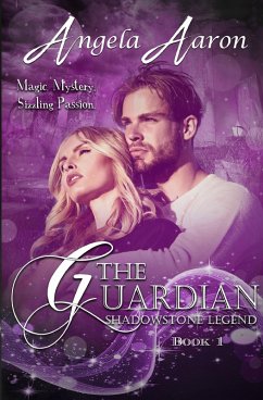 The Guardian (Shadowstone Legend, #1) (eBook, ePUB) - Aaron, Angela
