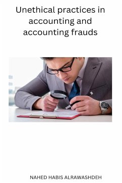 Unethical practices in accounting and accounting frauds - Nahed Habis, Alrawashdeh
