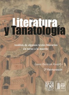 Literatura y tanatología. Análisis de algunos textos literarios en torno a la muerte (eBook, ePUB) - Rustrián Ramírez, Laura