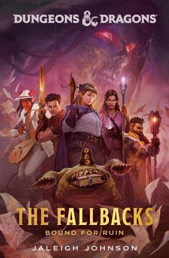 Dungeons & Dragons: The Fallbacks: Bound for Ruin (eBook, ePUB) - Johnson, Jaleigh