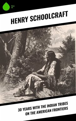 Cover 30 Years with the Indian Tribes on the American Frontiers (eBook, ePUB)
