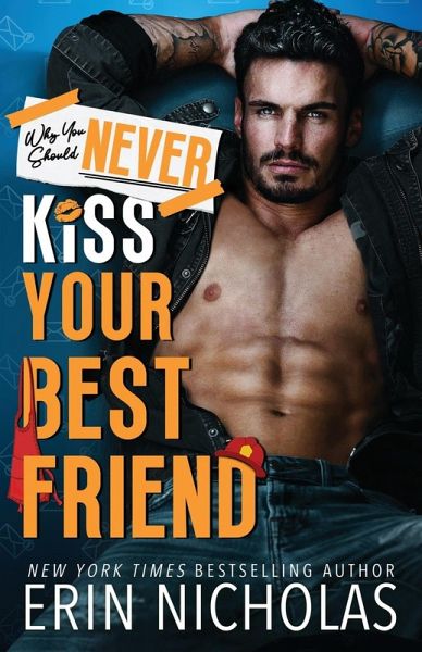 Why You Should Never Kiss Your Best Friend Why You Should Never Kiss Your Best Friend