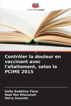 Contrôler la douleur en vaccinant avec l'allaitement, selon la PCIME 2015 - Tiara, Della Andelina;Khasanah, Nopi Nur;Susanto, Herry