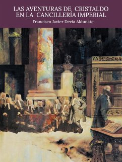 Las Aventuras de Cristaldo en la Cancillería Imperial (eBook, ePUB) - Devia Aldunate, Francisco Javier