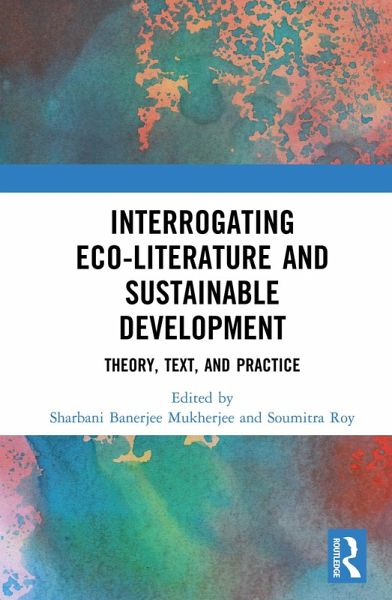 Interrogating Eco-Literature and Sustainable Development (eBook, ePUB)