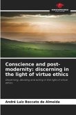 Conscience and post-modernity: discerning in the light of virtue ethics