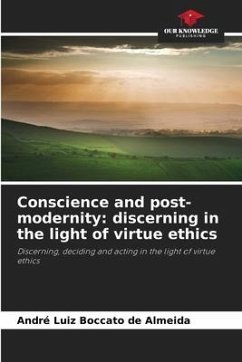 Conscience and post-modernity: discerning in the light of virtue ethics - Boccato de Almeida, André Luiz