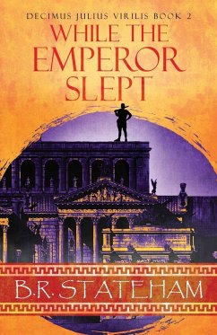 While The Emperor Slept - Stateham, B. R.