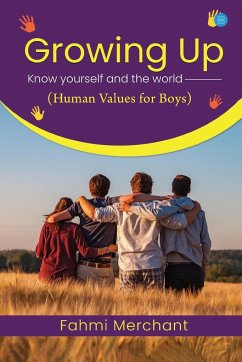 Growing up - Know Yourself and the World (Human Values for Boys) - Merchant, Fahmi