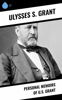 Personal Memoirs of U.S. Grant (eBook, ePUB) - Grant, Ulysses S.