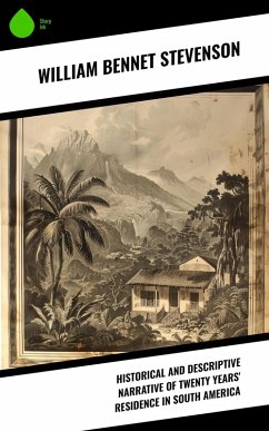 Cover Historical and Descriptive Narrative of Twenty Years' Residence in South America (eBook, ePUB)