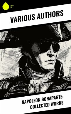 Cover Napoleon Bonaparte: Collected Works (eBook, ePUB)