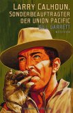 Larry Calhoun, Sonderbeauftragter der Union Pacific: Western-Doppelband (eBook, ePUB)