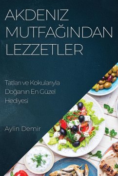 Akdeniz Mutfa¿¿ndan Lezzetler - Demir, Aylin