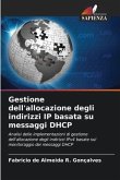 Gestione dell'allocazione degli indirizzi IP basata su messaggi DHCP