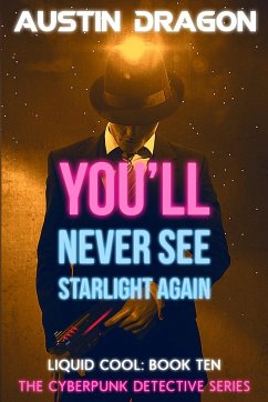 You'll Never See Starlight Again (Liquid Cool, Book 10) - Dragon, Austin