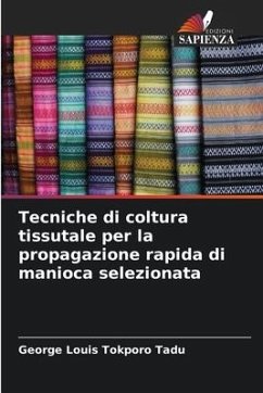 Tecniche di coltura tissutale per la propagazione rapida di manioca selezionata - Tokporo Tadu, George Louis