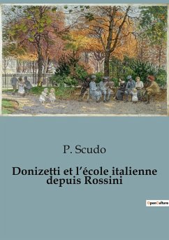 Donizetti et l¿école italienne depuis Rossini - Scudo, P.