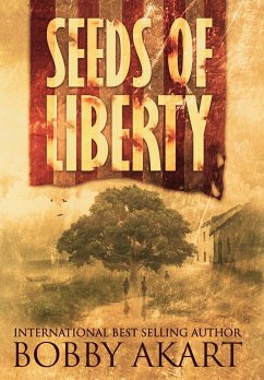 Seeds of Liberty - Akart, Bobby