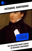 The Collected Short Stories of Nathaniel Hawthorne (eBook, ePUB)