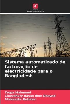 Sistema automatizado de facturação de electricidade para o Bangladesh - Mahmood, Tropa;Obayed, Chowdhury Hasan Ibne;Rahman, Mahmudur