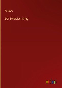 Der Schweizer Krieg - Anonym