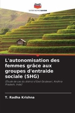 L'autonomisation des femmes grâce aux groupes d'entraide sociale (SHG) - Radha Krishna, T.