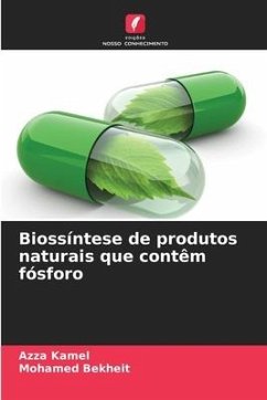Biossíntese de produtos naturais que contêm fósforo - Kamel, Azza;Bekheit, Mohamed