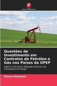 Questões de Investimento em Contratos de Petróleo e Gás nos Países da OPEP - Ekpolomo, Moses