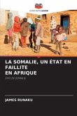 LA SOMALIE, UN ÉTAT EN FAILLITE EN AFRIQUE