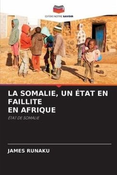 LA SOMALIE, UN ÉTAT EN FAILLITE EN AFRIQUE - Runaku, James