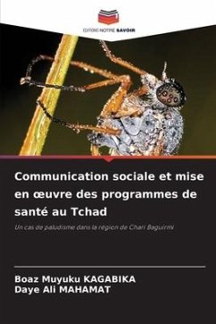 Communication sociale et mise en ¿uvre des programmes de santé au Tchad - KAGABIKA, Boaz Muyuku;MAHAMAT, Daye Ali