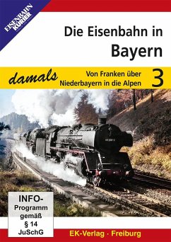 Die Eisenbahn in Bayern. Tl.3, 1 DVD