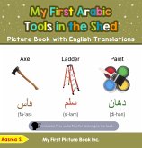 My First Arabic Tools in the Shed Picture Book with English Translations (Teach & Learn Basic Arabic words for Children, #5) (eBook, ePUB) My First Arabic Tools in the Shed Picture Book with English Translations (Teach & Learn Basic Arabic words for Children, #5) (eBook, ePUB)