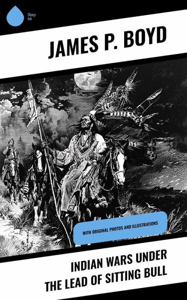 Indian Wars under the Lead of Sitting Bull (eBook, ePUB)