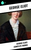 George Eliot: Complete Works (eBook, ePUB)
