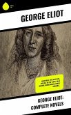 George Eliot: Complete Novels (eBook, ePUB)