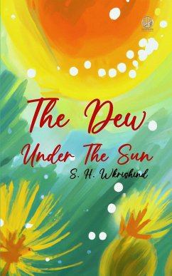 The dew under the sun - Wkrishind, S. H.