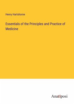 Essentials of the Principles and Practice of Medicine - Hartshorne, Henry