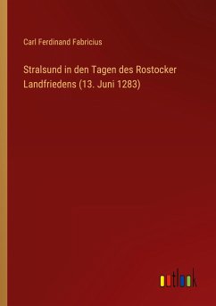 Stralsund in den Tagen des Rostocker Landfriedens (13. Juni 1283)