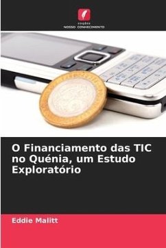 O Financiamento das TIC no Quénia, um Estudo Exploratório - Malitt, Eddie