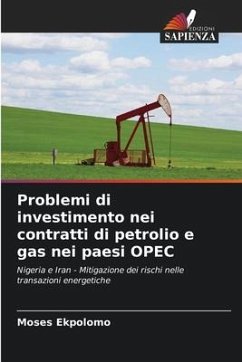 Problemi di investimento nei contratti di petrolio e gas nei paesi OPEC - Ekpolomo, Moses