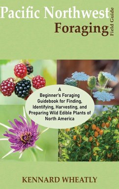 Pacific Northwest Foraging Field Guide - Wheatly, Kennard