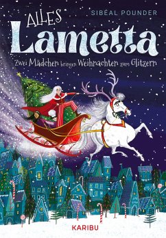 Alles Lametta - Zwei Mädchen bringen Weihnachten zum Glitzern - Pounder, Sibéal