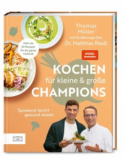 Kochen für kleine und große Champions - Müller, Thomas;Riedl, Matthias
