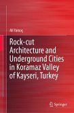 Rock-cut Architecture and Underground Cities in Koramaz Valley of Kayseri, Turkey (eBook, PDF)