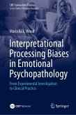 Interpretational Processing Biases in Emotional Psychopathology (eBook, PDF)