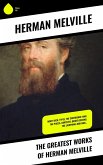 The Greatest Works of Herman Melville (eBook, ePUB)